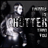 tairrie is hotter than you